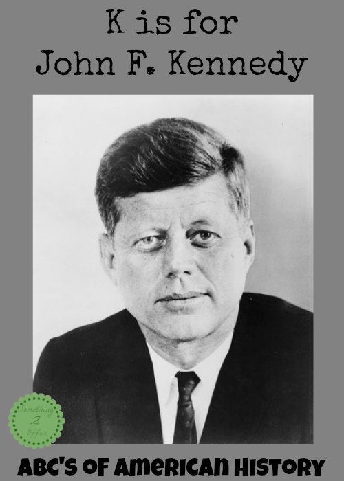 ABC's of American HIstory K is for John F Kennedy