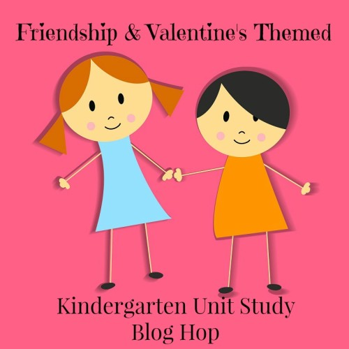 Friendship Valentines Kindergarten Unit study blog hop
